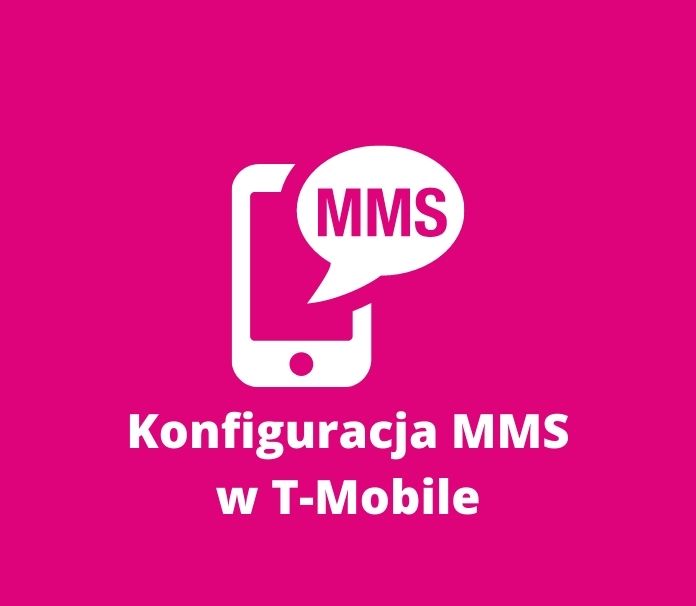 Konfiguracja MMSów w T-Mobile