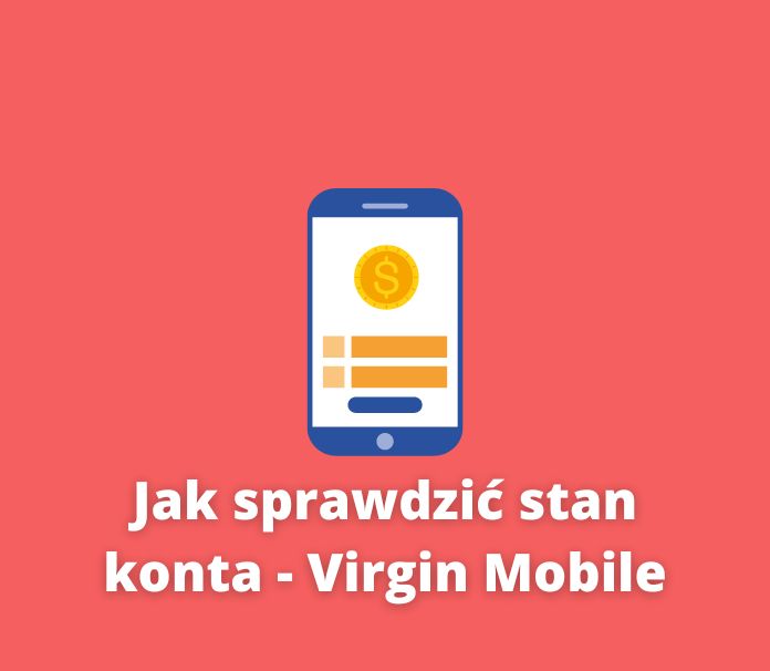sposoby na sprawdzenie stanu konta w Virgin Mobile