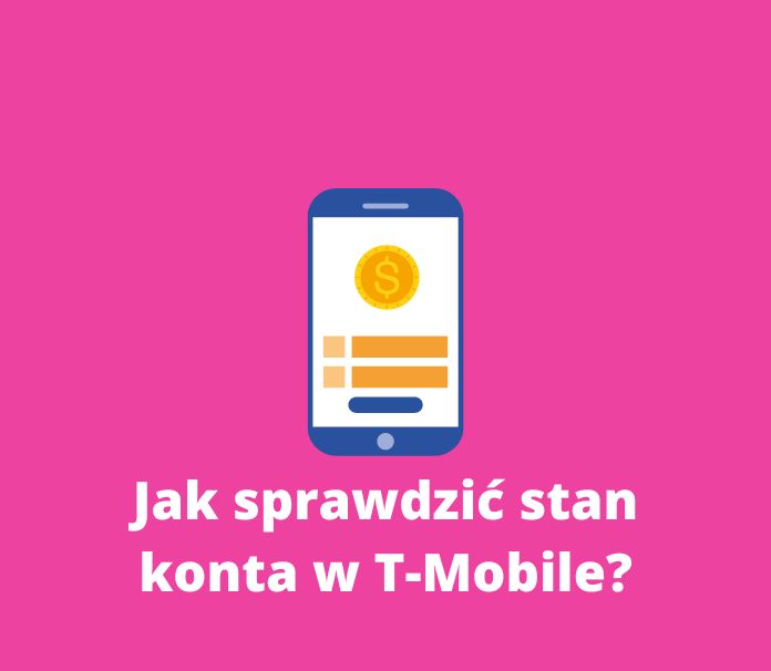 sposoby na sprawdzenie stanu konta w sieci T-Mobile