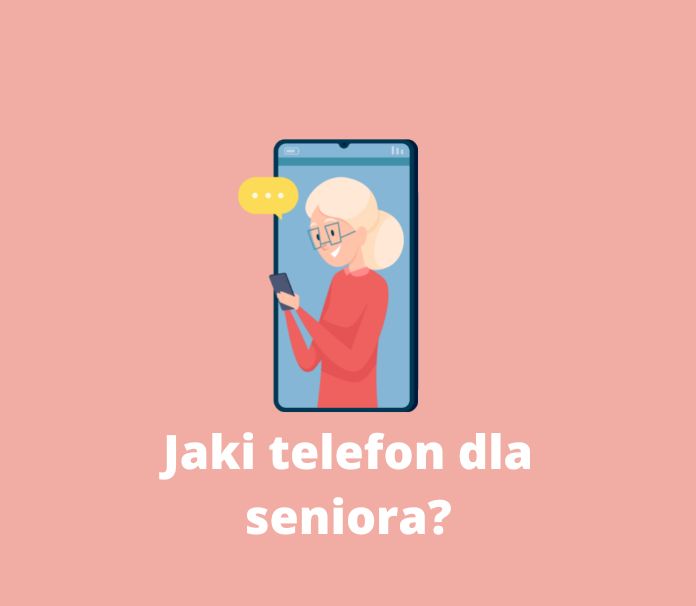 jaki wybrać telefon dla seniora?