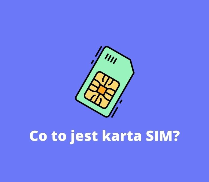 Karta SIM - co to jest, jakie są jej rozmiary, jak wyjąć i włożyć do telefonu