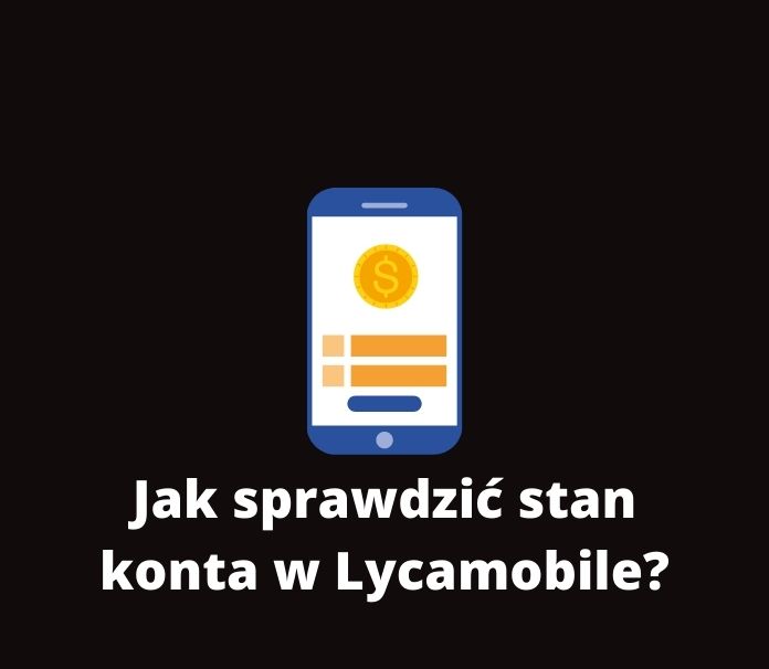 Stan konta jak sprawdzić lycamobile