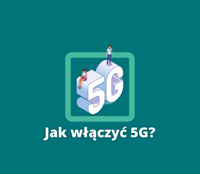 Jak uzyskać dostęp do sieci 5G?