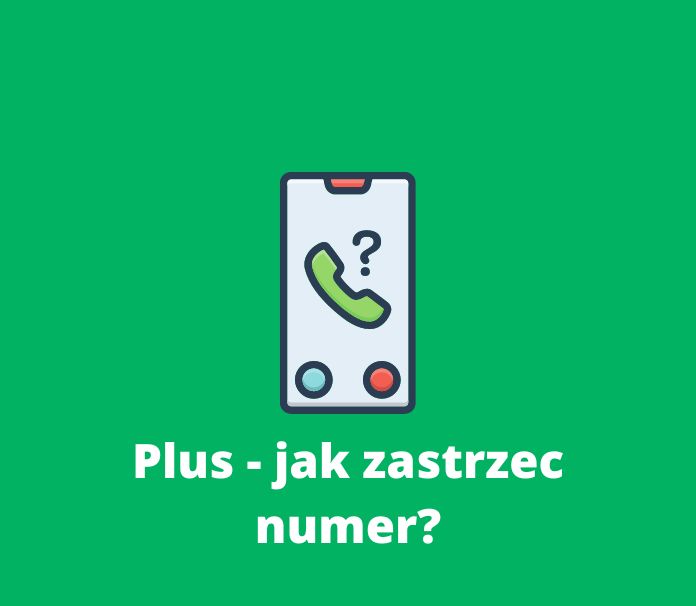 jak zastrzec numer w Plusie