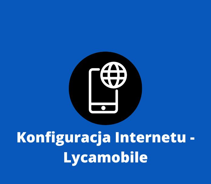 lycamobile ustawienia internetowe