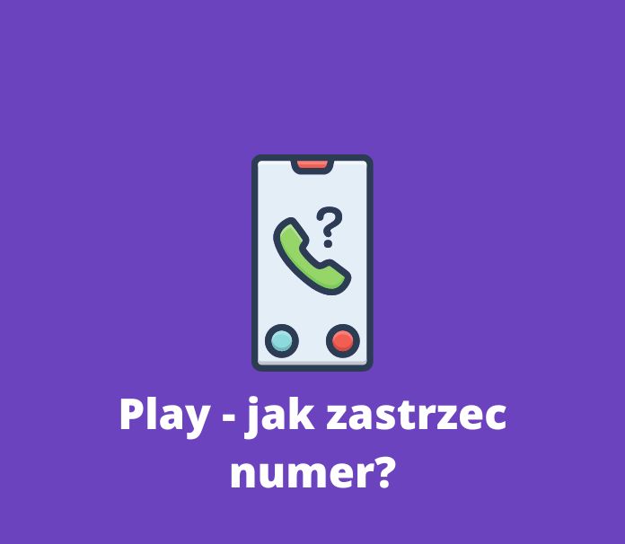 Jak zastrzec numer w Play
