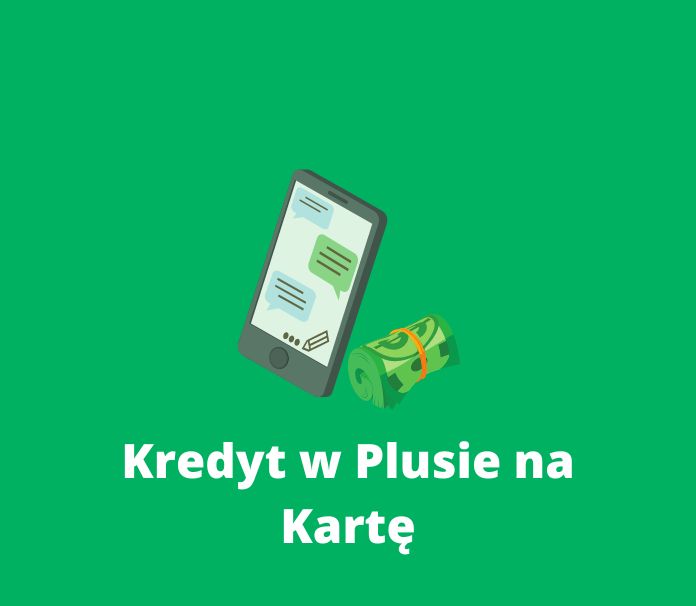 Plus na kartę darmowy kredyt